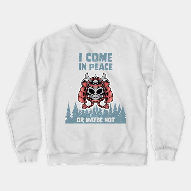 Alien Galaxy Science Space Lover I Come In Peace Or Maybe Not Crewneck Sweatshirt by star trek fanart and more